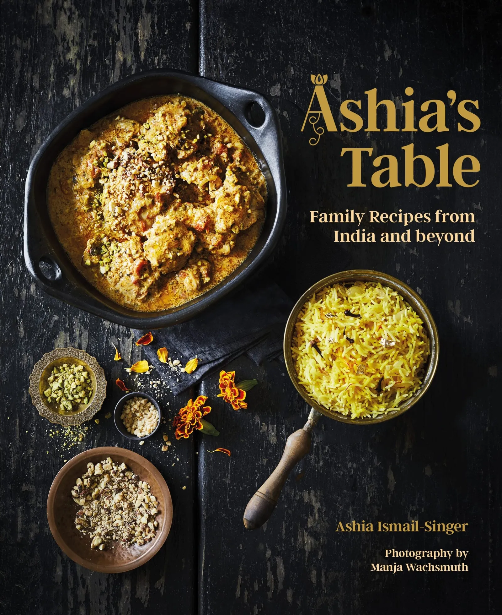 Ashia’s Table by Ashia Ismail-Singer, Photography by Manja Wachsmuth, cover