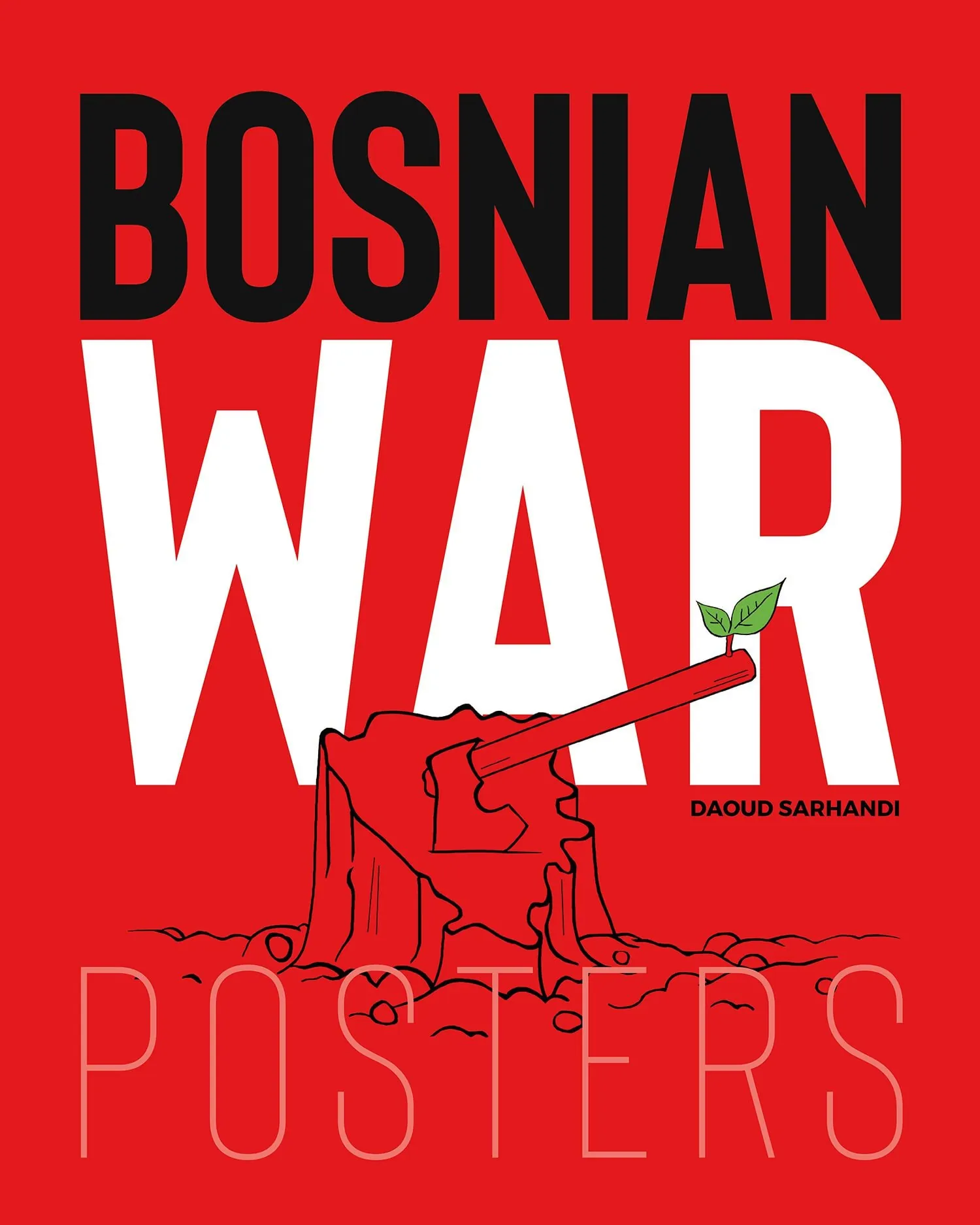Bosnian War Posters by Daoud Sarhandi-Williams, cover