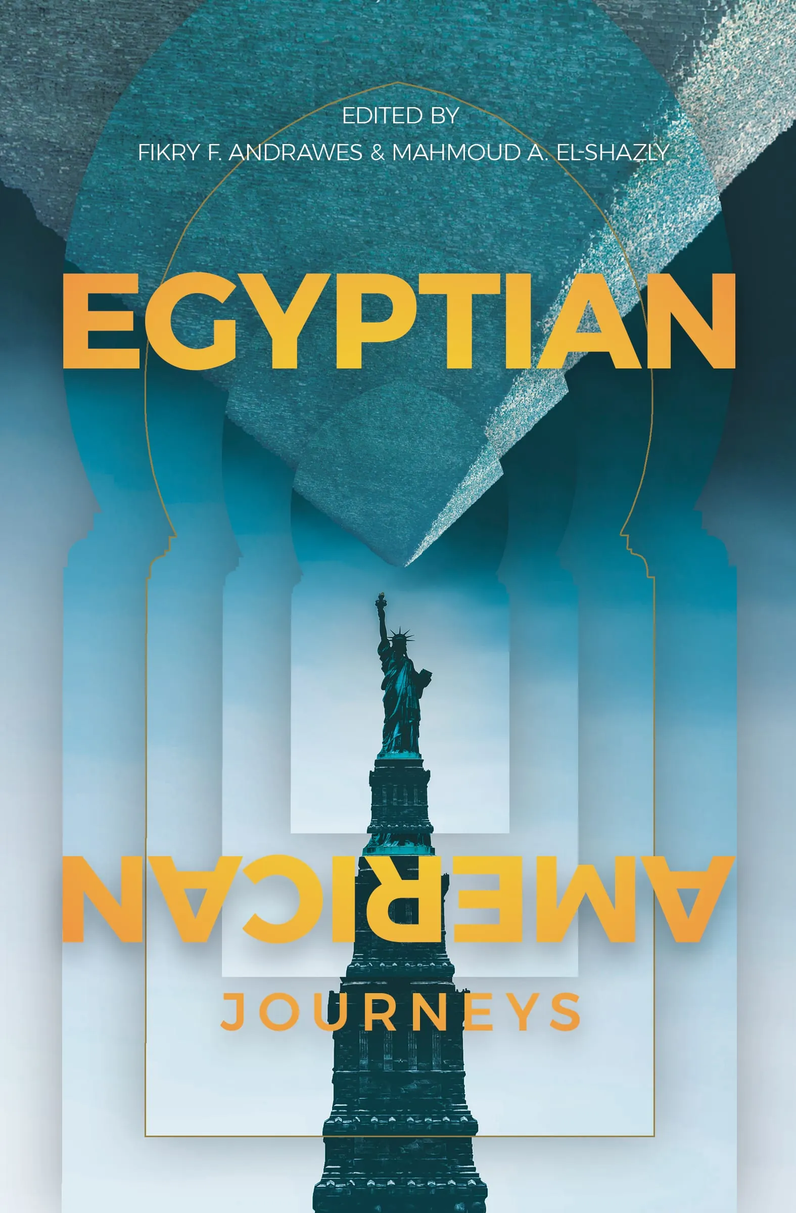 Egyptian-American Journeys by Fikry F. Andrawes & Mahmoud A. El-Shazly, cover