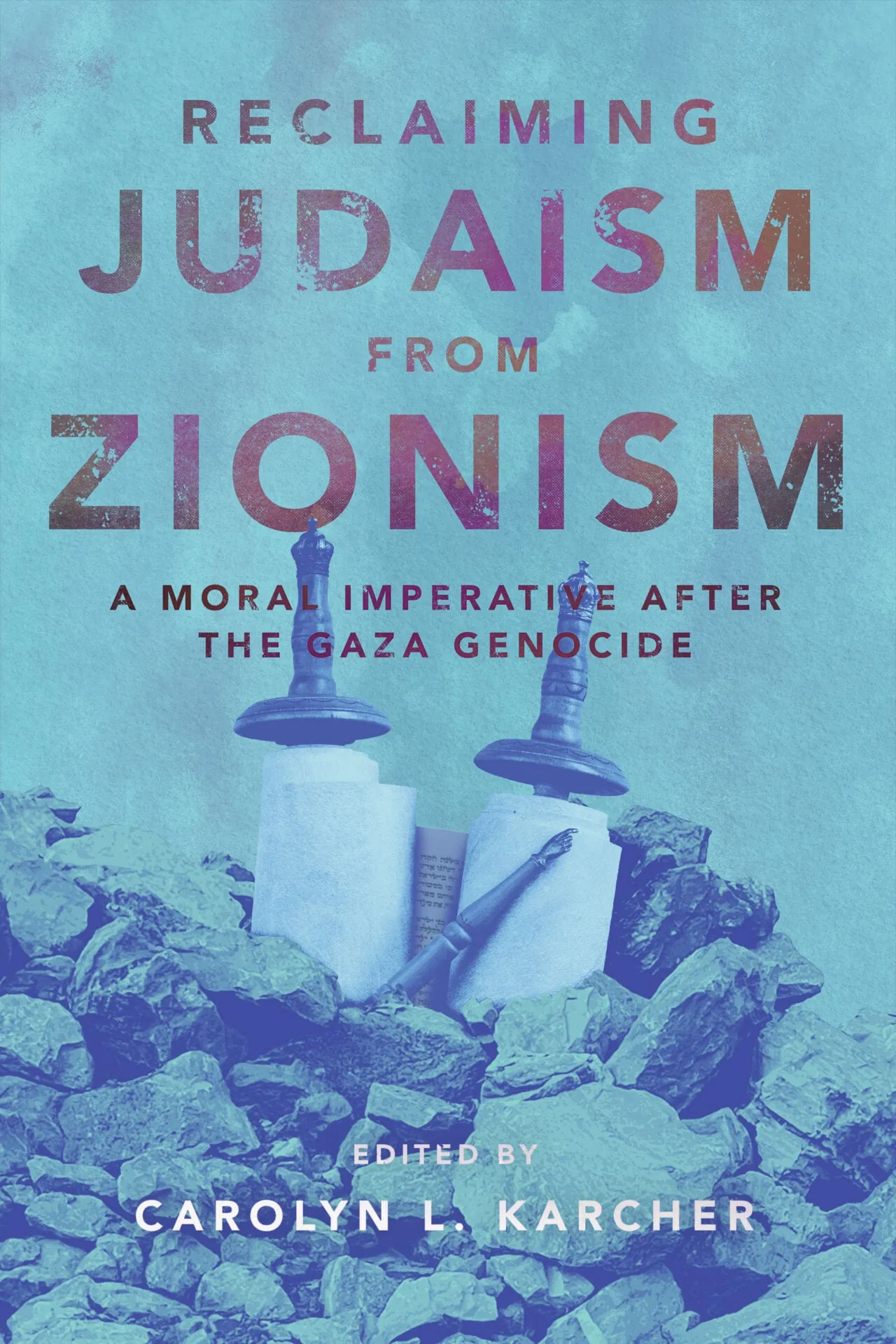 Reclaiming Judaism from Zionism by Carolyn L. Karcher, cover