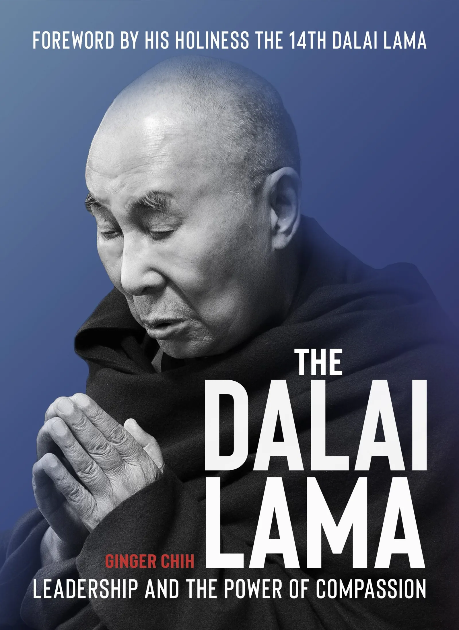 The Dalai Lama by Ginger Chih, Foreword by His Holiness the Fourteenth Dalai Lama, cover